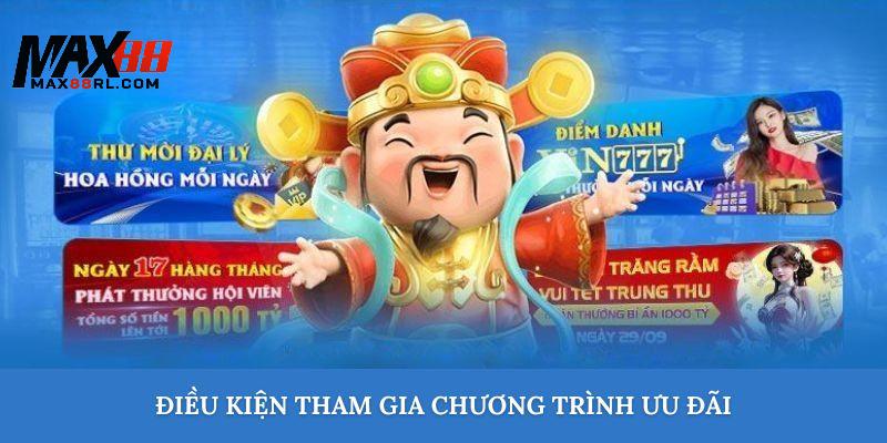 Điều kiện cần có thể tham gia khuyến mãi MAX88